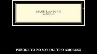 Mark Lanegan  Im Not The Loving Kind Subtitulada en Español quotImitationsquot 2013 [upl. by Jeanna]