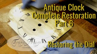 Antique Clock Restoration  The Complete Job  Part 6 Restoring the Dial [upl. by Reeves]