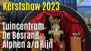 Kerstshow 2023 Tuincentrum De Bosrand Alphen aan de Rijn [upl. by Margarethe969]