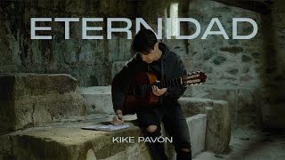 Eternidad  Kike Pavón Video Oficial [upl. by Oleusnoc959]