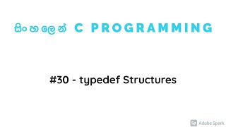 C Programming 30  typedef Structures [upl. by Daveen612]