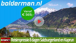 BOLDERMAN EXCURSIEREIZEN 8daagse busreis Salzburgerland Kaprun allinclusive [upl. by Rask371]