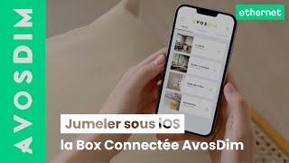 Jumeler la nouvelle Box Connectée AvosDim sous iOS – Ethernet [upl. by Bove]