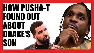 How PushaT Found Out About Drakes Son [upl. by Wallis]