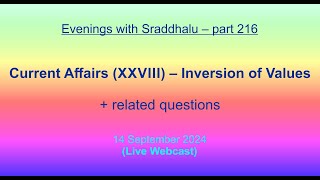 EWS 216 Current Affairs XXVIII – Inversion of Values Evenings with Sraddhalu [upl. by Korfonta]