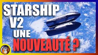 Une SURPRISE sur la V2 du STARSHIP [upl. by Ella]