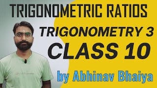 CLASS 10  TRIGONOMETRY 3  MATHS BY ABHINAV BHAIYA  TRIGONOMETRIC RATIOS abhinav abhinavbhaiya [upl. by Shank]