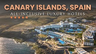 Top 10 AllInclusive 5Star Luxury Hotels in the Canary Islands Spain  Canary Islands Best Hotels [upl. by Annaihr]