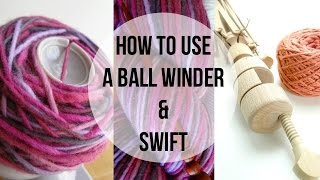 How To Use A Yarn Ball Winder amp Swift BEGINNER FRIENDLY [upl. by Raye738]