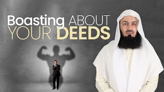 Boasting about your Deeds  Mufti Menk [upl. by Anrym]