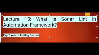 Lecture 15What is Sonar Lint in Realtime Automation Framework [upl. by Leachim]