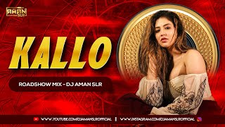 Kallo  Haryanvi Song  DJ Mix  DJ Aman SLR  Roadshow Mix Ft• Ajay Hooda Tension Ka Nam Lugai Song [upl. by Eiramlehcar]