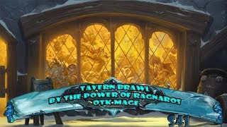 Tavern brawl  BY THE POWER OF RAGNAROS  OTK Mage [upl. by Stronski479]