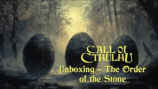 Call of Cthulhu  Unboxing  The Order of the Stone [upl. by Suoicserp406]