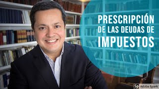 La Prescripción de las deudas de Impuestos [upl. by Moreta]