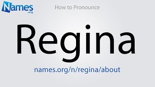 How to Pronounce Regina [upl. by Berna]