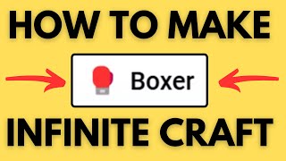 How to Make Boxer in Infinite Craft Boxer Tutorial 2024 [upl. by Sauveur407]