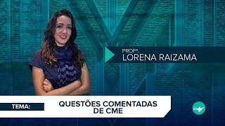 AULA GRATUITA  Questões comentadas de CME para concursos  Profª Lorena Raizama  0904 [upl. by Annayd]