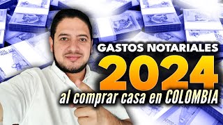 Gastos notariales al comprar una casa en el 2024 en Colombia [upl. by Hgielyk]