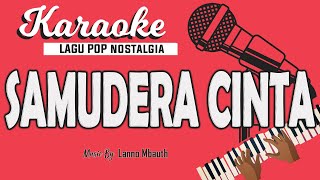 KARAOKE Pop Nostalgia  SAMUDERA CINTA  Yus Yunus  Music By Lanno Mbauth [upl. by Bainter]