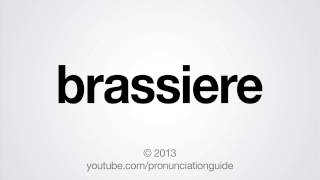 How to Pronounce Brassiere [upl. by Nohtan]