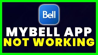 Bell App Not Working How to Fix MyBell App Not Working [upl. by Oiragelo]