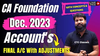 CA Foundation Dec 2023 Accounts I Final Accounts With Adjustments I CTC Classes [upl. by Crofton]