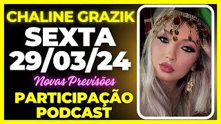 Vidente CHALINE GRAZIK 290324 PARTICIPAÇÃO PODCAST Novas Previsões Visões e Revelações previsões [upl. by Lias]