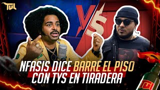 NFASIS DICE QUE BARRE EL PISO CON TYS TU VERA LIO PODCAST [upl. by Atneuqal]