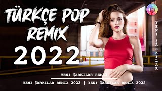 Remix Şarkılar Türkçe Pop 2022 🔥 TÜRKÇE POP ŞARKILAR REMİX 2022 🔥 Türkçe Pop Yeni Şarkılar Mix 2022 [upl. by Nelrac]