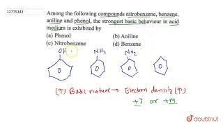 Among the following compounds nitrobenzene benzene aniline and phenol the strongest [upl. by Ahsiruam]