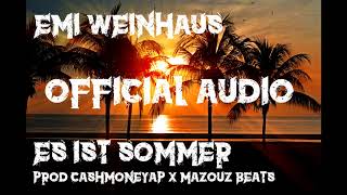 Emi Weinhaus  Es Ist Sommer I ProdCashMoneyAp x Mazouz Beats Official Audio [upl. by Richie]