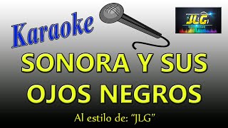 SONORA Y SUS OJOS NEGROS Karaoke JLG [upl. by Ydnes327]