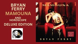 Bryan Ferry Mamouna  Horoscope Deluxe Vinyl Review [upl. by Davida]