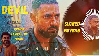 New Song 2024 Devil Slowed  Reverb By  Gippy Grewal [upl. by Ynamreg]