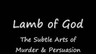 Lamb of God  The Subtle Arts of Murder amp Persuasion [upl. by Zetrauq]