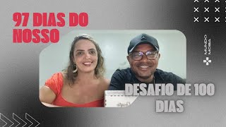 97 dias do nosso desafio de 100 dias [upl. by Zillah]