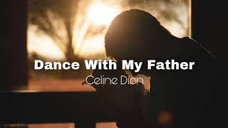 Dance With My Father  Celine Dion Lyrics Video Father’s Day Special [upl. by Stockton]