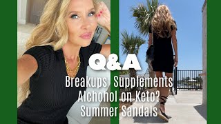 QampA  Heartbreak  Abusive Boyfriend  Supplements Update  Alchohol on Keto  Summer Sandals [upl. by Amy]