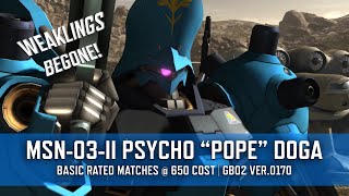 MSN03II PSYCHO quotPOPEquot DOGA  Basic Rated Matches  650 Cost  GBO2 Ver0170 [upl. by Ragland]