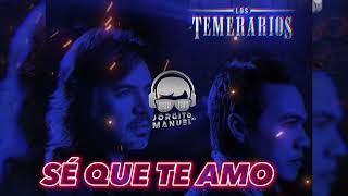 SE QUE TE AMO  Remix Jorgito Manuel Dj  LOS TEMERARIOS 🔥 [upl. by Sessler]