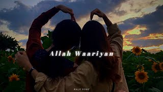 Allah Waariyan Slowed  Reverb [upl. by Chavez]