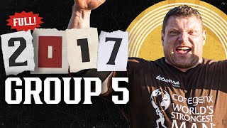 FULL 2017 Worlds Strongest Man  Group 5 [upl. by Darbie]