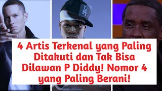 4 Artis Terkenal yang Paling Ditakuti dan Tak Bisa Dilawan P Diddy Nomor 4 yang Paling Berani [upl. by Martha304]