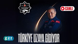 🔴CanlıYayın  Türkiyenin ilk uzay yolcusu Alper Gezeravcı uzaya çıkıyor [upl. by Sayed473]