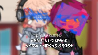 AGAIN AND AGAIN  drew  drake angst  tmf gacha  elliot amp neo [upl. by Prudence]