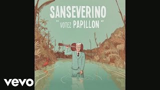 Sanseverino  Votez Papillon Audio [upl. by Quiteria649]