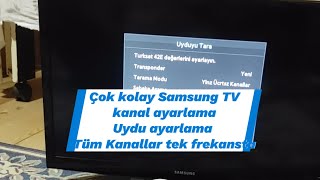 Çok kolay Samsung TV kanal ayarlama Uydu ayarlama Tüm Kanallar tek frekansta [upl. by Lukin]