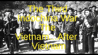 The Third Indochina War  The VietnamAfter Vietnam [upl. by Parette366]