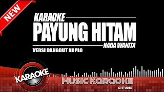 PAYUNG HITAM KARAOKE LIRIK NADA RENDAH WANITA [upl. by Eulalia452]